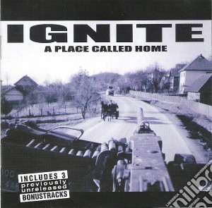 Ignite - A Place Called Home cd musicale di Ignite