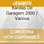 Bandas De Garagem 2000 / Various cd