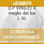 (LP VINILE) Il meglio dei los l. 01 cd