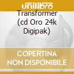 Transformer (cd Oro 24k Digipak) cd musicale di Lou Reed
