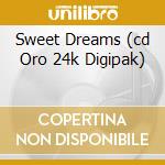 Sweet Dreams (cd Oro 24k Digipak) cd musicale di EURYTHMICS