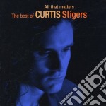 Curtis Stigers - All That Matters The Best Of