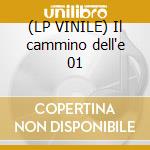 (LP VINILE) Il cammino dell'e 01 cd