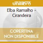 Elba Ramalho - Cirandeira cd musicale di Elba Ramalho