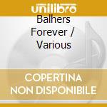 Balhers Forever / Various cd