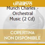 Munch Charles - Orchestral Music (2 Cd) cd