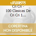 Cri Cri - 100 Clasicas De Cri Cri 1 (2 Cd) cd