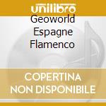 Geoworld Espagne Flamenco cd