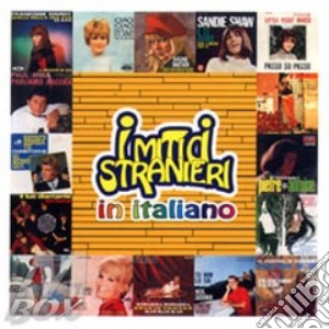 I MITICI 45giri(stranieri in ITALIAN cd musicale di ARTISTI VARI