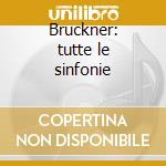 Bruckner: tutte le sinfonie cd