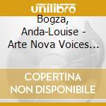Bogza, Anda-Louise - Arte Nova Voices - Portrait cd musicale