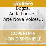 Bogza, Anda-Louise - Arte Nova Voices - Portrait cd