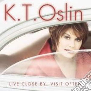 K.T. Oslin - Live Close By Visit Often cd musicale di K.T. Oslin