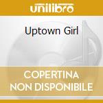 Uptown Girl cd musicale di WESTLIFE