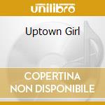 Uptown Girl cd