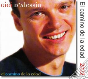 Gigi D'Alessio - El Camino De La Edad cd musicale di Gigi D'alessio