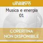 Musica e energia 01 cd