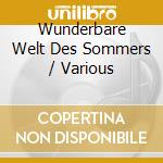 Wunderbare Welt Des Sommers / Various cd