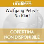 Wolfgang Petry - Na Klar! cd