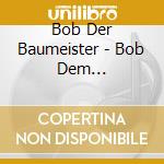 Bob Der Baumeister - Bob Dem Weihnachtsmann cd musicale di Artisti Vari