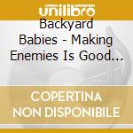 Backyard Babies - Making Enemies Is Good Lim cd