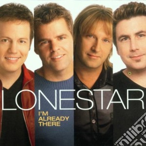 Lonestar - I'M Already There cd musicale di Lonestar