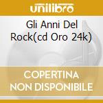 Gli Anni Del Rock(cd Oro 24k) cd musicale di Adriano Celentano