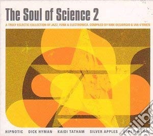 Kirk Degiorgio & Ian O'Brien - Soul Of Science 2 cd musicale di Artisti Vari