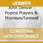 John Denver - Poems Prayers & Promises/farewell cd musicale di John Denver
