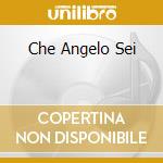 Che Angelo Sei cd musicale di AL BANO & ROMINA POWER