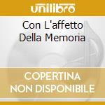 Con L'affetto Della Memoria cd