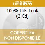 100% Hits Funk (2 Cd) cd musicale di ARTISTI VARI