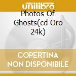 Photos Of Ghosts(cd Oro 24k) cd