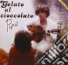 Pupo - Gelato Al Cioccolato cd musicale di PUPO