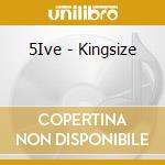 5Ive - Kingsize cd