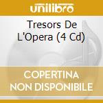 Tresors De L'Opera (4 Cd) cd