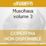 Muscihaus volume 3 cd