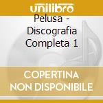 Pelusa - Discografia Completa 1 cd musicale di Pelusa