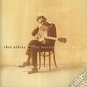 Chet Atkins - The Master And His Music cd musicale di Chet Atkins