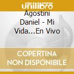Agostini Daniel - Mi Vida...En Vivo cd