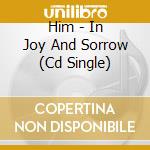 Him - In Joy And Sorrow (Cd Single) cd musicale di Him