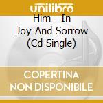 Him - In Joy And Sorrow (Cd Single) cd