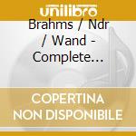Brahms / Ndr / Wand - Complete Symphonies cd musicale di Gunter Wand