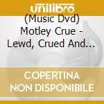 (Music Dvd) Motley Crue - Lewd, Crued And Tattooed Live cd