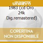 1983 (cd Oro 24k Dig.remastered) cd