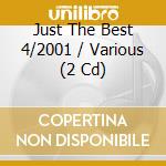 Just The Best 4/2001 / Various (2 Cd) cd musicale di Various Artists