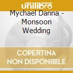 Mychael Danna - Monsoon Wedding cd