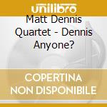 Matt Dennis Quartet - Dennis Anyone? cd