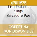 Lisa Ekdahl - Sings Salvadore Poe cd musicale di Lisa Ekdahl