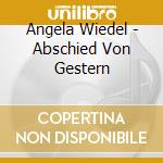 Angela Wiedel - Abschied Von Gestern cd